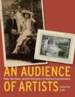 Image for An audience of artists  : Dada, Neo-Dada, and the emergence of abstract expressionism
