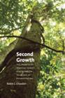 Image for Second growth  : the promise of tropical forest regeneration in an age of deforestation