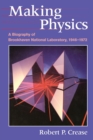 Image for Making Physics : A Biography of Brookhaven National Laboratory, 1946-1972