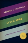 Image for Science and emotions after 1945  : a transatlantic perspective