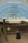Image for Secret Body – Erotic and Esoteric Currents in the History of Religions