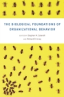Image for The Biological Foundations of Organizational Behavior