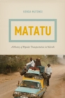 Image for Matatu  : a history of popular transportation in Nairobi