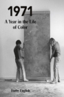 Image for 1971  : a year in the life of color