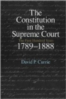 Image for The Constitution in the Supreme Court : The First Hundred Years, 1789-1888
