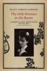 Image for The only woman in the room  : a memoir of Japan, human rights, and the arts