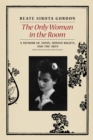 Image for The only woman in the room: a memoir of Japan, human rights, and the arts