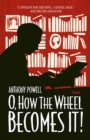 Image for O, how the wheel becomes it!: a novel