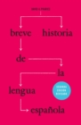 Image for Breve Historia De La Lengua Española: Segunda Edición Revisada : 55636