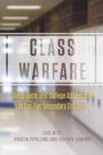Image for Class warfare  : class, race, and college admissions in top-tier secondary schools