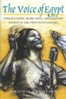 Image for &quot;The Voice of Egypt&quot;: Umm Kulthum, Arabic Song, and Egyptian Society in the Twentieth Century