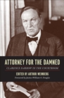Image for Attorney for the Damned: Clarence Darrow in the Courtroom
