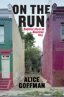 Image for On the run: fugitive life in an American city : 30