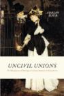 Image for Uncivil unions: the metaphysics of marriage in German idealism and romanticism