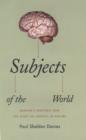 Image for Subjects of the world: Darwin&#39;s rhetoric and the study of agency in nature : 45555