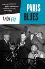 Image for Paris blues: African American music and French popular culture, 1920-1960