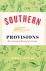 Image for Southern provisions  : the creation and revival of a cuisine