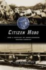 Image for Citizen hobo: how a century of homelessness shaped America