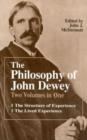 Image for The Philosophy of John Dewey : Volume 1. The Structure of Experience.  Volume 2: The Lived Experience