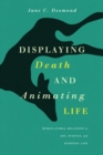 Image for Displaying Death and Animating Life