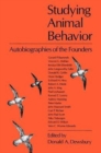 Image for Studying Animal Behavior : Autobiographies of the Founders