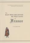 Image for The man who believed he was king of France: a true medieval tale