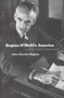 Image for Eugene O&#39;Neill&#39;s America