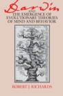 Image for Darwin and the emergence of evolutionary theories of mind and behavior