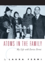 Image for Atoms in the Family: My Life with Enrico Fermi