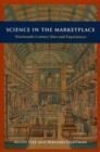 Image for Science in the marketplace: nineteenth-century sites and experiences