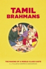 Image for Tamil brahmans  : the making of a middle-class caste