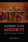 Image for Autonomy after Auschwitz: Adorno, German idealism, and modernity