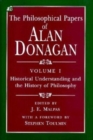 Image for The Philosophical Papers of Alan Donagan : v. 1 : Historical Understanding and the History of Philosophy