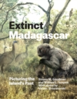 Image for Extinct Madagascar: picturing the island&#39;s past
