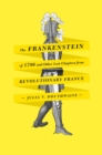 Image for The Frankenstein of 1790 and Other Lost Chapters from Revolutionary France