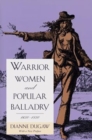 Image for Warrior Women and Popular Balladry, 1650-1850