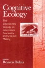 Image for Cognitive Ecology : The Evolutionary Ecology of Information Processing and Decision Making