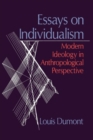 Image for Essays on individualism  : modern ideology in anthropological perspective