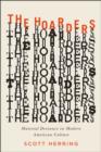 Image for The hoarders  : material deviance in modern American culture