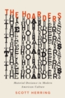 Image for The hoarders: material deviance in modern American culture : 48872