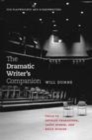 Image for The Dramatic Writer&#39;s Companion: Tools to Develop Characters, Cause Scenes, and Build Stories