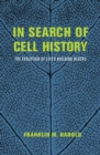 Image for In Search of Cell History: The Evolution of Life&#39;s Building Blocks