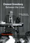 Image for Clement Greenberg between the lines: including a debate with Clement Greenberg