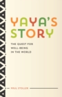 Image for Yaya&#39;s story: the quest for well-being in the world