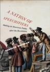 Image for A nation of speechifiers: making an American public after the Revolution