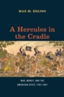 Image for A Hercules in the cradle: war, money, and the American state, 1783-1867 : 10