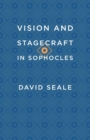 Image for Vision and Stagecraft in Sophocles