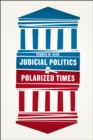 Image for Judicial Politics in Polarized Times