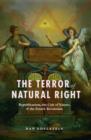 Image for The Terror of Natural Right: Republicanism, the Cult of Nature, and the French Revolution : 55423
