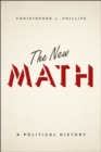 Image for The new math  : a political history